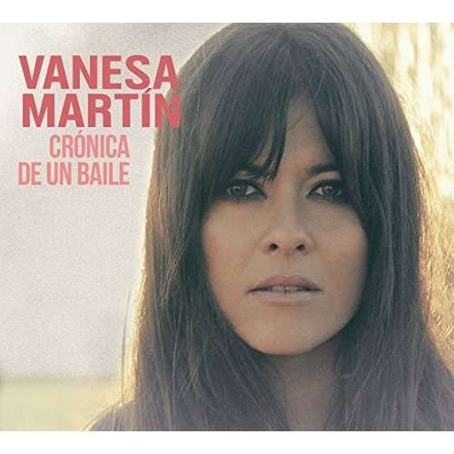 Cover for Vanesa Martin · Cronica De Un Baile (CD) (2014)
