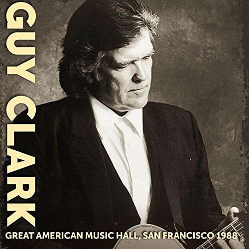 Cover for Guy Clark · Great American Music Hall, San Francisco 1988 (CD) (2017)