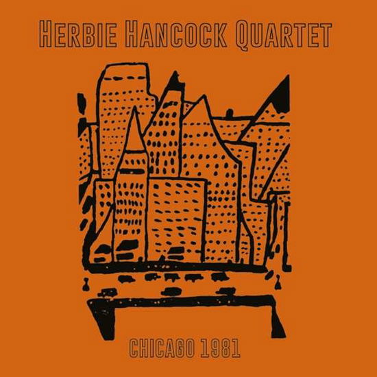 Chicago 1981 - Herbie Hancock Quartet - Musiikki - HI HAT - 5297961306721 - perjantai 12. tammikuuta 2018