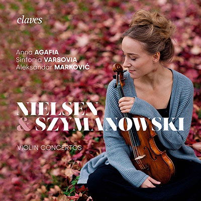 Nielsen And Szymanowski Violin Concertos - Anna Agafia / Sinfonia Varsovia - Music - CLAVES RECORDS - 7619931305721 - March 10, 2023