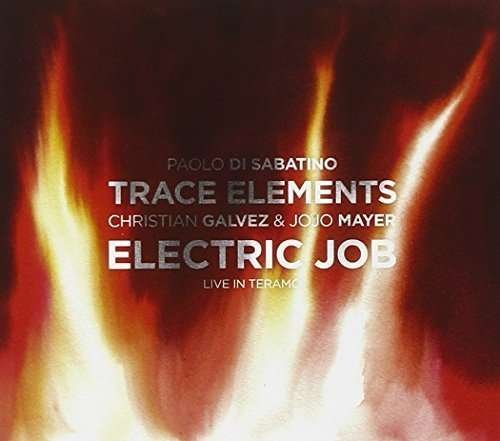 Cover for Trace Elements · Electric Job (Live in Teramo) (CD) (2015)