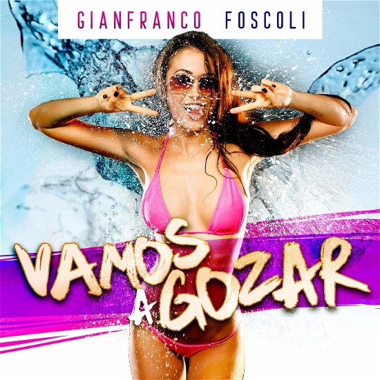 Cover for Foscoli Gianfranco · Vamos a Gozar (CD) (2019)