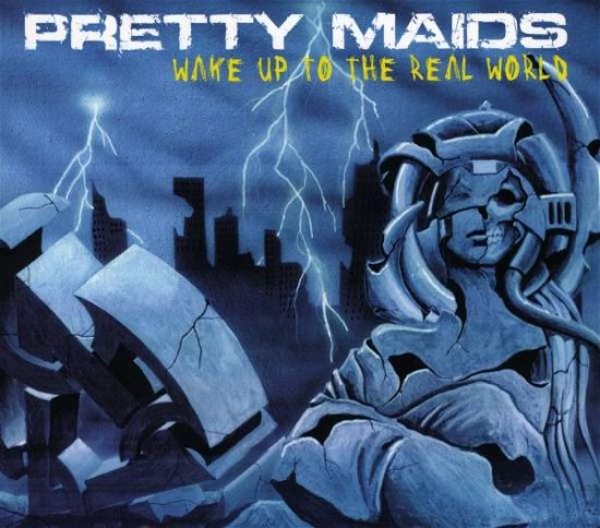 Wake Up to the Real World - Pretty Maids - Musikk - FRONTIERS - 8024391030721 - 13. november 2006