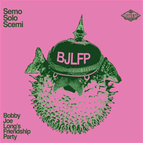 Semo Solo Scemi [Lp] - Bobby Joe Long’S Friendship Party - Muziek - CONTEMPO RECORDS - 8032584619721 - 24 mei 2019