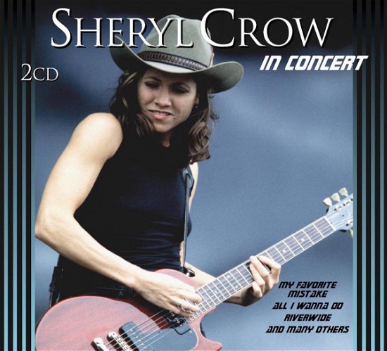 Cover for Sheryl Crow · In Concert (CD) (2007)