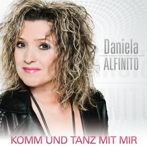Cover for Daniela Alfinito · Komm &amp; Tanz Mit Mir (CD) (2013)