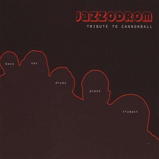 Cover for Jazzodrom · Tribute to Cannonball (CD) (2010)