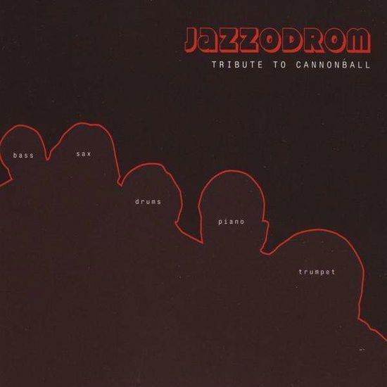 Cover for Jazzodrom · Tribute To Cannonball (CD) (2010)