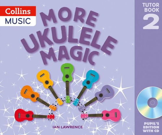 Cover for Ian Lawrence · More Ukulele Magic: Tutor Book 2 – Pupil's Book (with CD) - Ukulele Magic (Book) (2020)