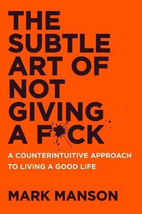 The Subtle Art of Not Giving a F*ck: A Counterintuitive Approach to Living a Good Life - Mark Manson - Livros - HarperCollins Publishers Inc - 9780062457721 - 5 de junho de 2025