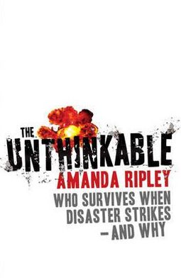 Cover for Amanda Ripley · The Unthinkable: Who survives when disaster strikes - and why (Pocketbok) (2009)