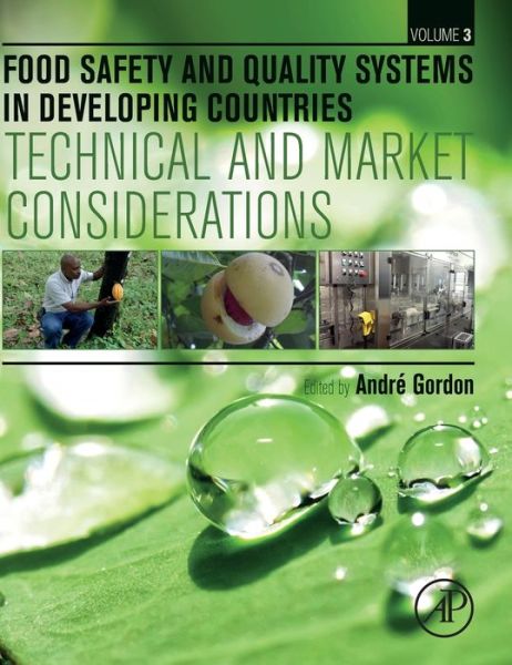 Cover for Food Safety and Quality Systems in Developing Countries: Volume III: Technical and Market Considerations (Hardcover Book) (2020)