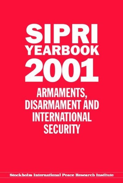 Cover for Stockholm International Peace Research Institute · SIPRI Yearbook 2001: Armaments, Disarmament and International Security - SIPRI Yearbook Series (Gebundenes Buch) (2001)