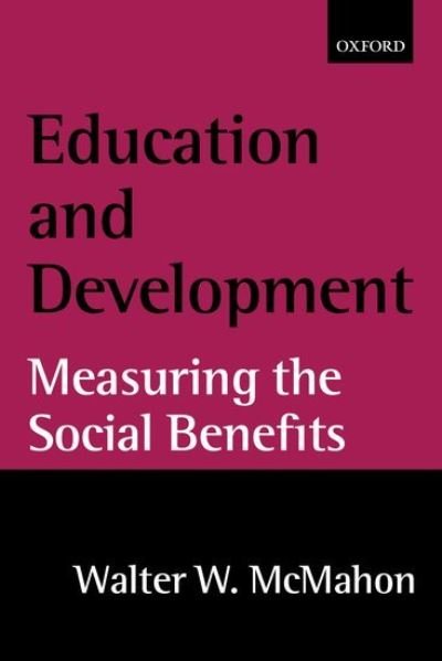 Cover for McMahon, Walter W. (, University of Illinois at Urbana-Champaign) · Education and Development: Measuring the Social Benefits (Pocketbok) (2002)