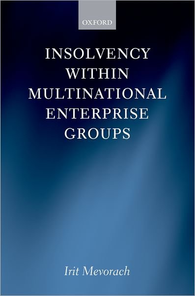 Cover for Mevorach, Irit (Lecturer at the University of Nottingham) · Insolvency within Multinational Enterprise Groups (Gebundenes Buch) (2009)