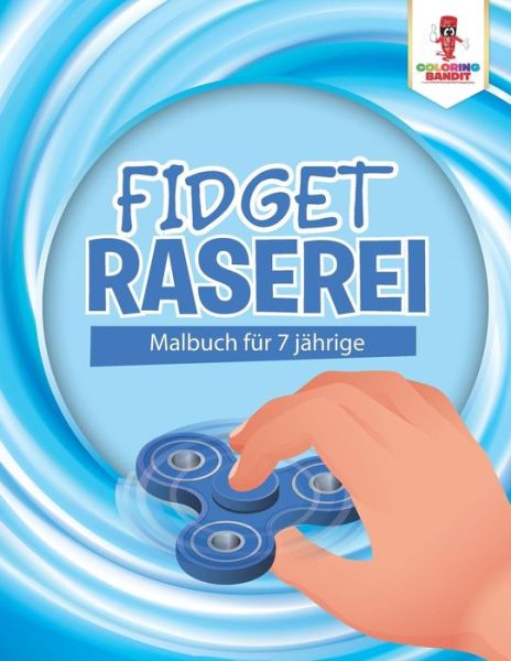 Cover for Coloring Bandit · Fidget Raserei (Paperback Book) (2017)