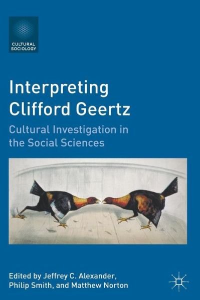 Cover for Jeffrey C. Alexander · Interpreting Clifford Geertz: Cultural Investigation in the Social Sciences - Cultural Sociology (Taschenbuch) (2011)
