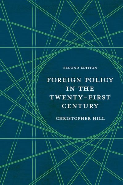 Cover for Christopher Hill · Foreign Policy in the Twenty-First Century (Hardcover Book) [2nd ed. 2016 edition] (2015)