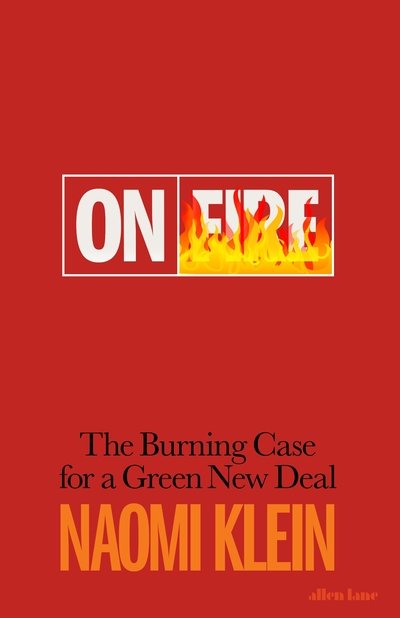 Cover for Naomi Klein · On Fire: The Burning Case for a Green New Deal (Hardcover bog) (2019)
