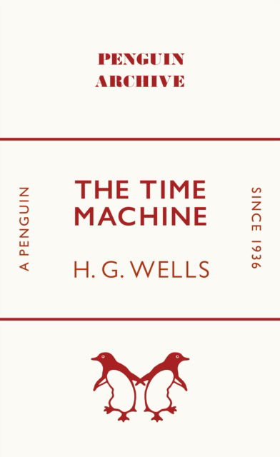 Cover for H. G. Wells · The Time Machine - Penguin Archive (Paperback Book) (2025)