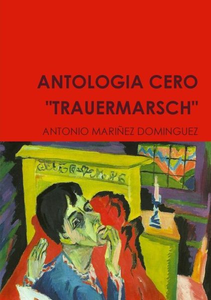 Cover for Antonio Mariñez Dominguez · Antologia Cero &quot;Trauermarsch&quot; (Paperback Book) (2017)