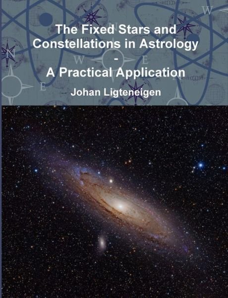 Cover for Johan Ligteneigen · The Fixed Stars and Constellations in Astrology - A Practical Application (Paperback Book) (2019)
