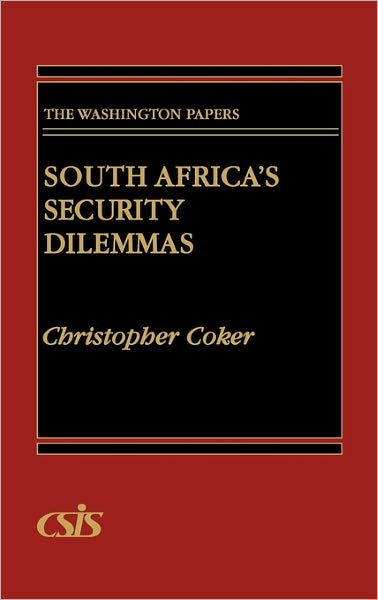 Cover for Christopher Coker · South Africa's Security Dilemmas - Praeger Security International (Paperback Book) (1987)