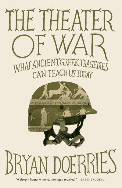Cover for Bryan Doerries · The Theater of War What Ancient Tragedies Can Teach Us Today (Paperback Book) (2016)