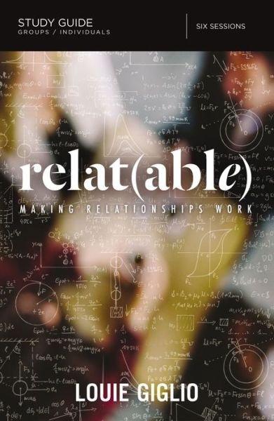 Cover for Louie Giglio · Relatable Bible Study Guide: Making Relationships Work (Paperback Bog) (2016)