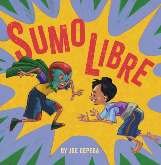 Cover for Joe Cepeda · Sumo Libre (Hardcover Book) (2024)