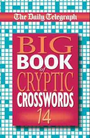 Cover for Telegraph Group Limited · Daily Telegraph Big Book of Cryptic Crosswords 14 (N/A) (2005)