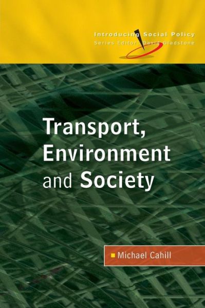 Transport, Environment and Society - Michael Cahill - Books - Open University Press - 9780335218721 - February 16, 2010