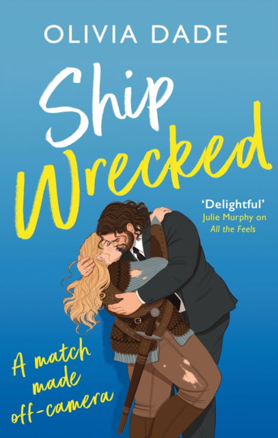 Cover for Olivia Dade · Ship Wrecked: a heart-warming Hollywood romance (Paperback Book) (2022)