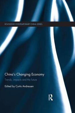 Cover for China's Changing Economy: Trends, Impacts and the Future - Routledge Contemporary China Series (Paperback Book) (2019)