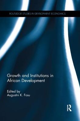 Cover for Growth and Institutions in African Development - Routledge Studies in Development Economics (Paperback Book) (2018)