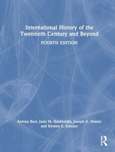 Cover for Best, Antony (London School of Economics, UK) · International History of the Twentieth Century and Beyond (Hardcover Book) (2024)