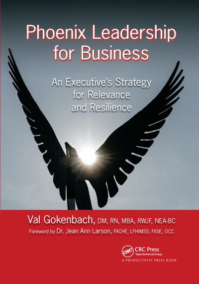 Cover for Gokenbach, Valentina (The Healthy Outlook, Grosse Pointe, MI, USA) · Phoenix Leadership for Business: An Executive's Strategy for Relevance and Resilience (Taschenbuch) (2021)