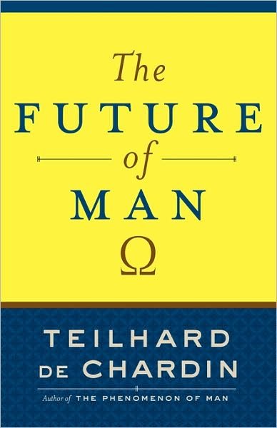 Cover for Teilhard De Chardin · The Future of Man (Bok) (2004)