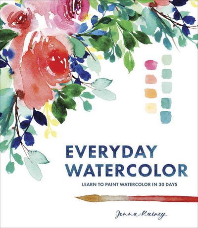Cover for Jenna Rainey · Everyday Watercolor: Learn to Paint Watercolor in 30 Days (Taschenbuch) (2017)