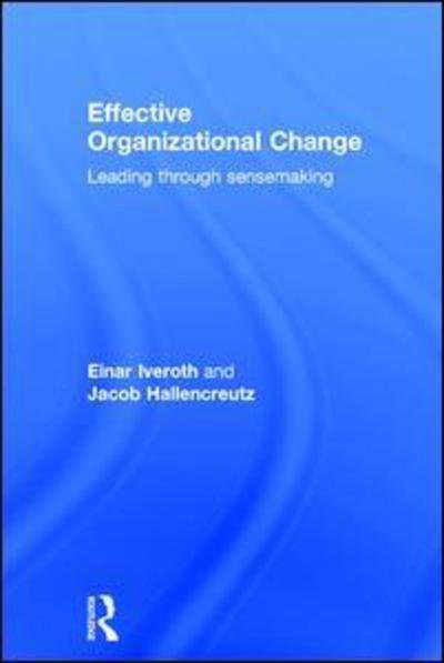 Cover for Einar Iveroth · Effective Organizational Change: Leading Through Sensemaking (Inbunden Bok) (2015)
