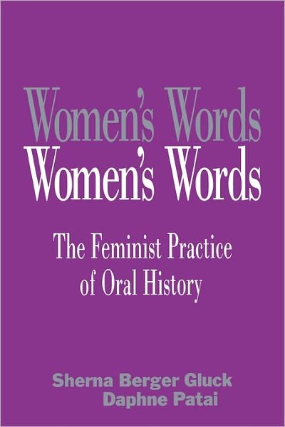 Cover for Gluck, &amp; Patai · Women's Words: The Feminist Practice of Oral History (Paperback Book) (1991)