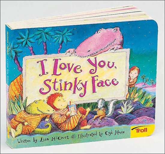 Cover for Lisa Mccourt · I Love You, Stinky Face (Board book) [Brdbk edition] (2004)