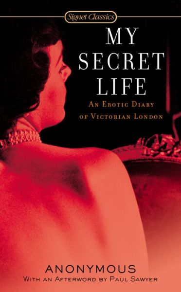 My Secret Life - Anonymous - Books - Penguin Putnam Inc - 9780451530721 - January 6, 2015