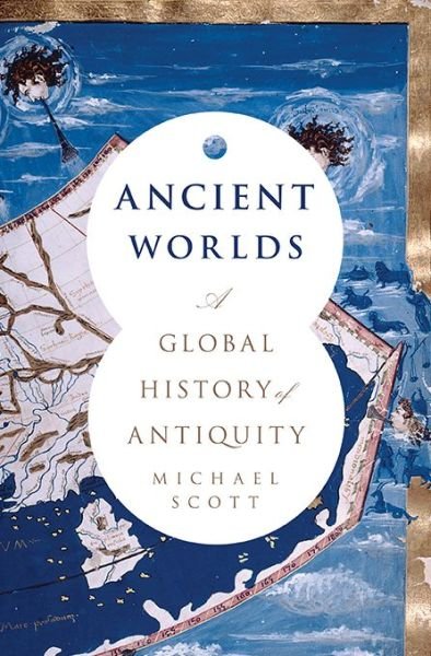 Cover for Michael Scott · Ancient worlds a global history of antiquity (Buch) (2016)
