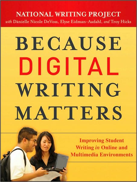 Cover for National Writing Project · Because Digital Writing Matters: Improving Student Writing in Online and Multimedia Environments (Paperback Book) (2010)