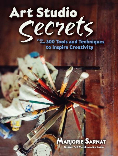 Cover for Marjorie Sarnat · Art Studio Secrets: Tools and Techniques to Inspire: Tools and Techniques to Inspire (Taschenbuch) (2018)