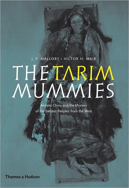 Cover for J. P. Mallory · The Tarim Mummies: Ancient China and the Mystery of the Earliest Peoples from the West (Paperback Bog) (2008)