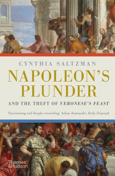 Cover for Cynthia Saltzman · Napoleon's Plunder and the Theft of Veronese's Feast (Paperback Book) (2022)