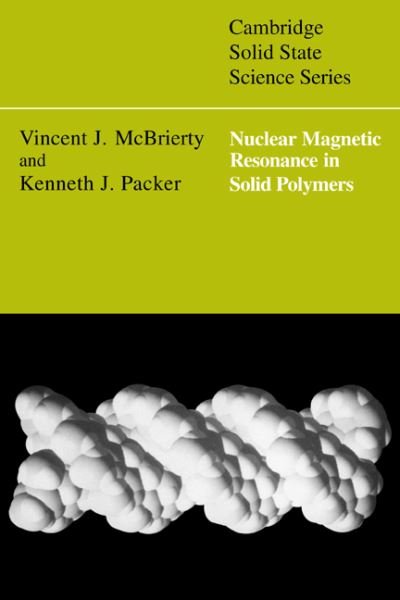 Cover for McBrierty, Vincent J. (Trinity College, Dublin) · Nuclear Magnetic Resonance in Solid Polymers - Cambridge Solid State Science Series (Paperback Bog) (2006)