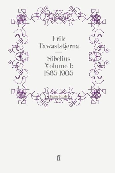 Cover for Erik Tawaststjerna · Sibelius Volume I: 1865-1905 (Paperback Book) [Main edition] (2008)